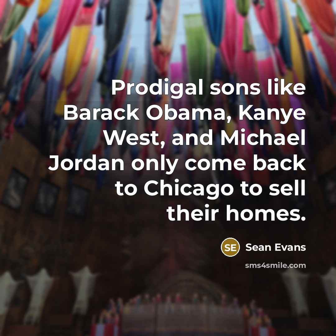 “Prodigal sons like Barack Obama, Kanye West, and Michael Jordan…” quote by Sean Evans