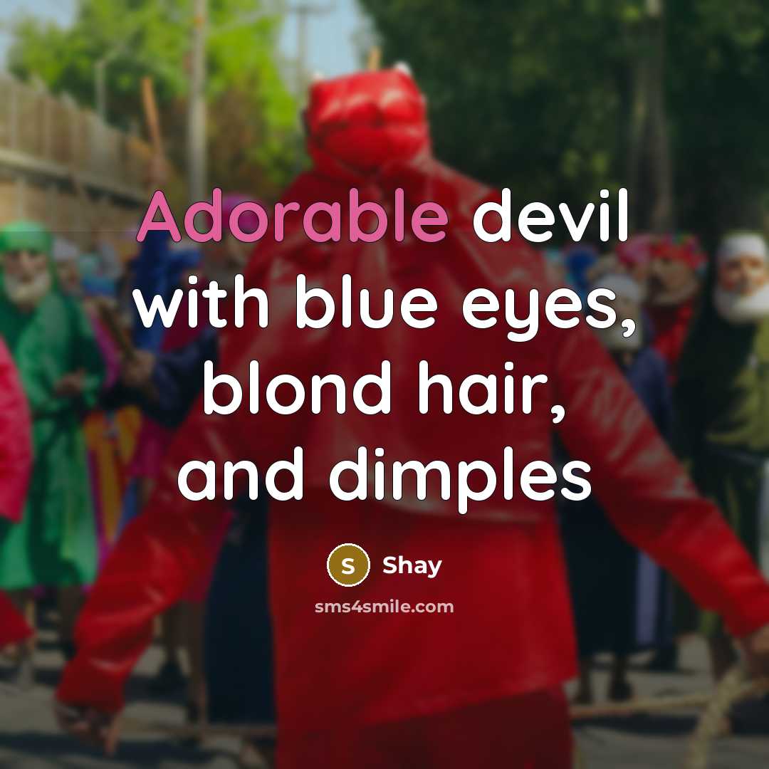 “Adorable devil with blue eyes, blond hair, and dimples” quote by Shay