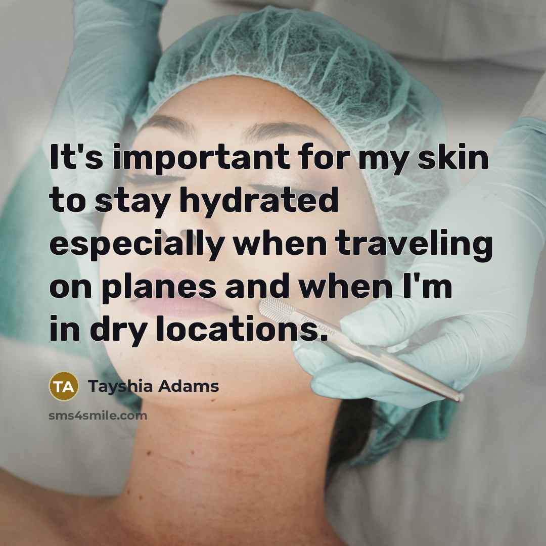 “It's important for my skin to stay hydrated especially when…” quote by Tayshia Adams