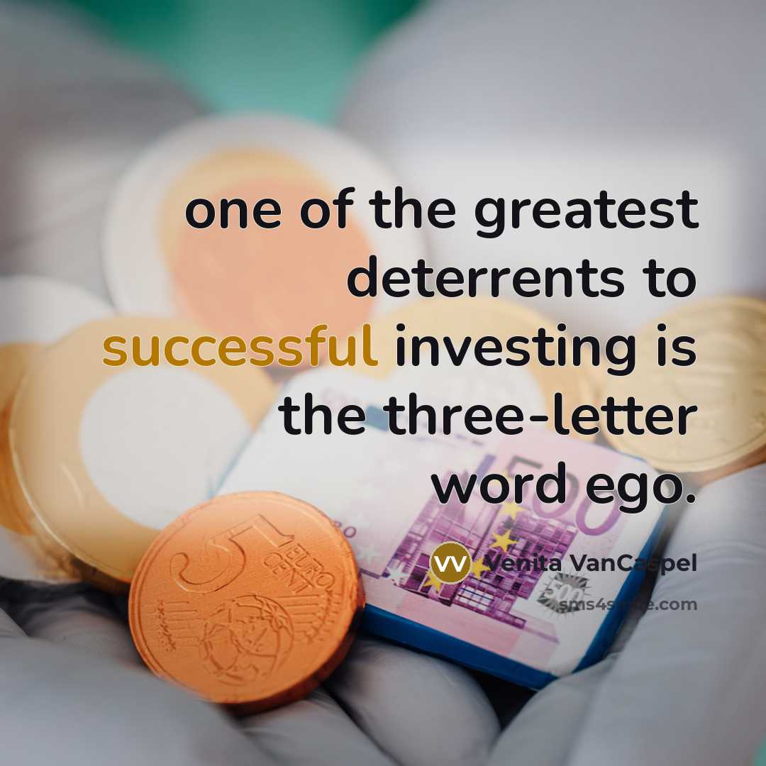 “one of the greatest deterrents to successful investing is the…” quote by Venita VanCaspel