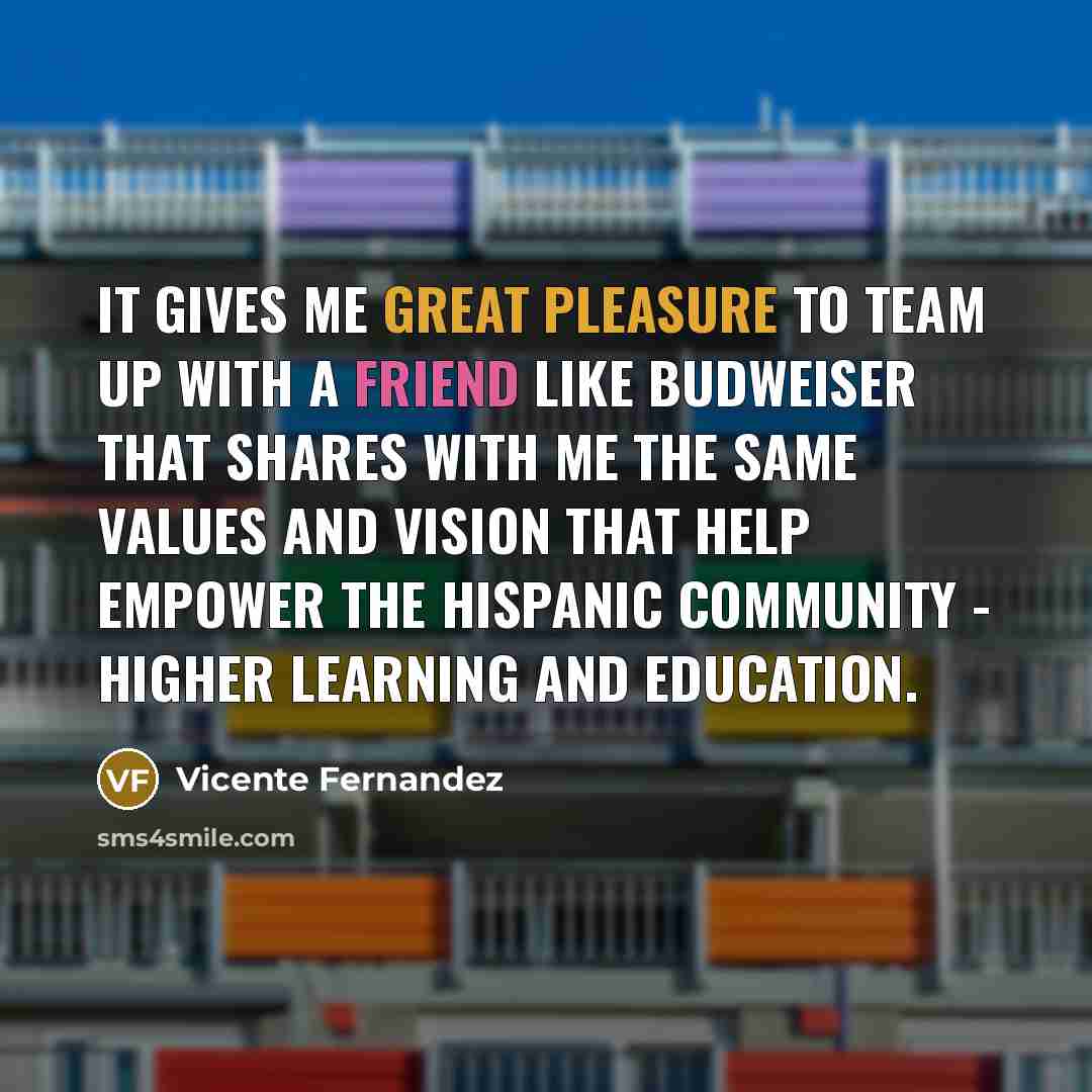 “It gives me great pleasure to team up with a…” quote by Vicente Fernandez