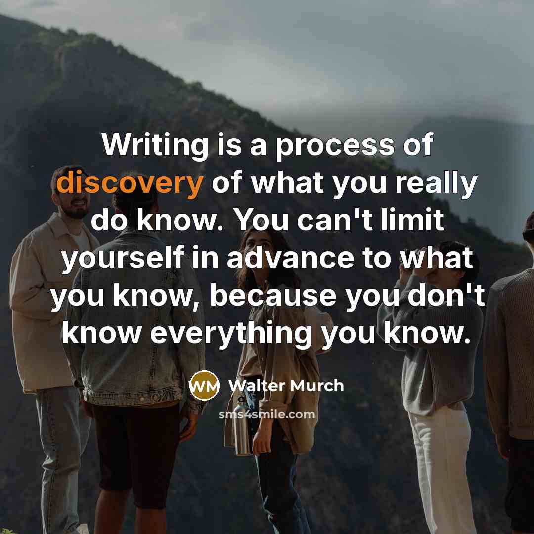 “Writing is a process of discovery of what you really…” quote by Walter Murch