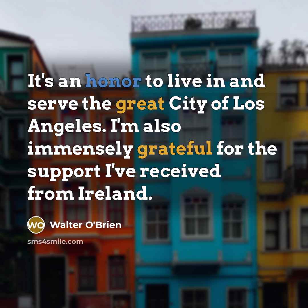 “It's an honor to live in and serve the great…” quote by Walter O'Brien