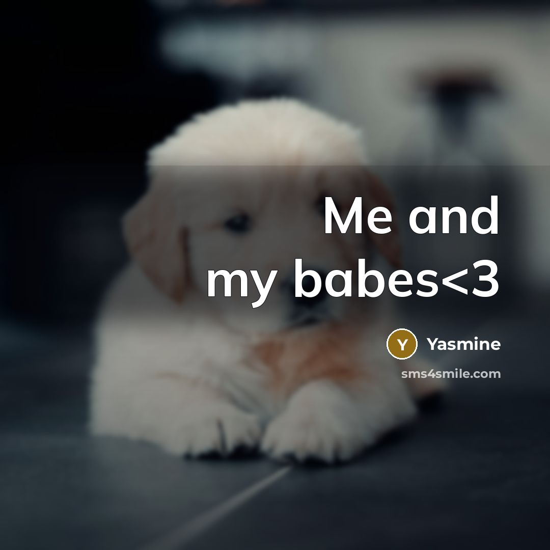 “Me and my babes” quote by Yasmine