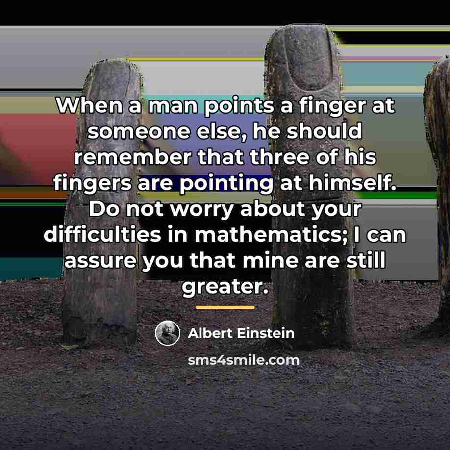 “When a man points a finger at someone else, he…” quote by Albert Einstein