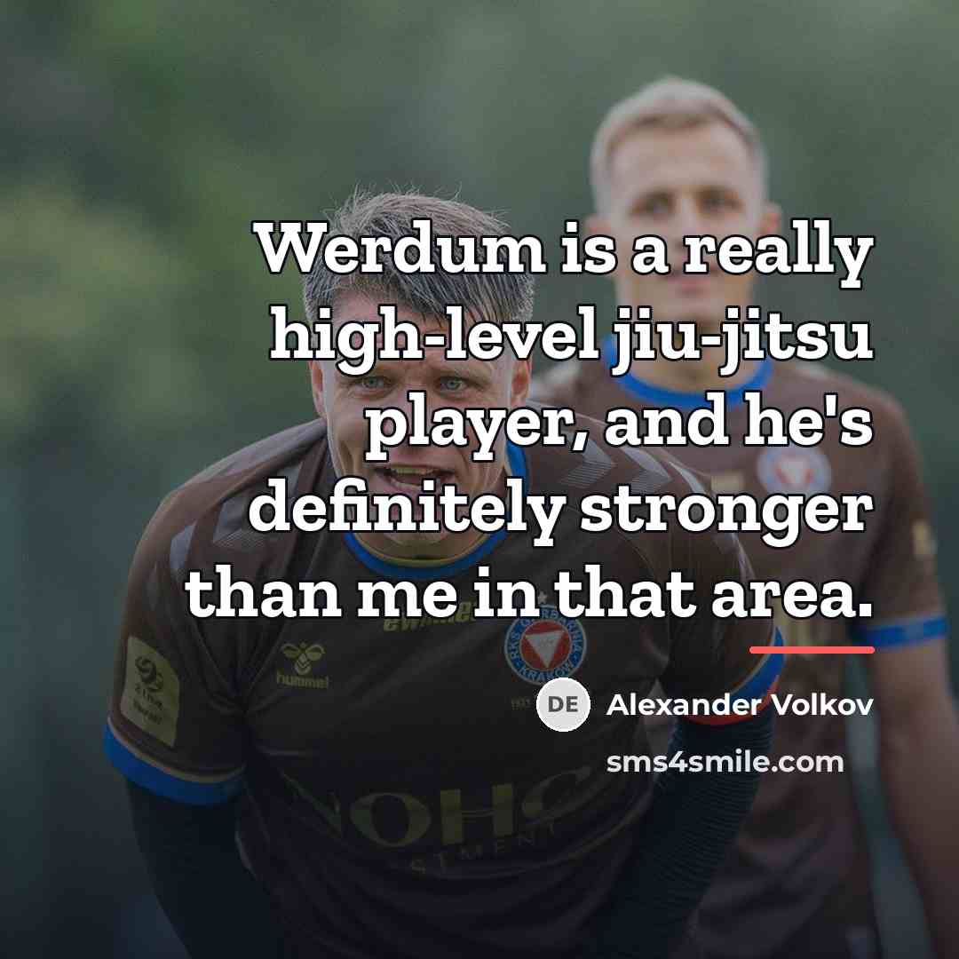 “Werdum is a really high-level jiu-jitsu player, and he's definitely…” quote by Alexander Volkov