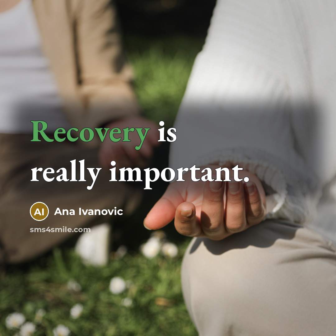 “Recovery is really important.…” quote by Ana Ivanovic