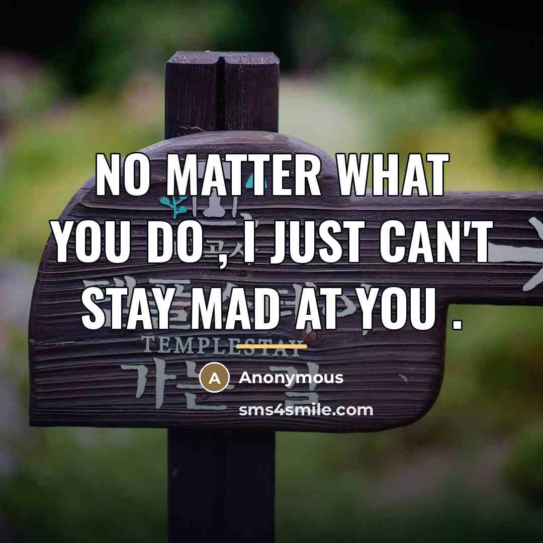 “No matter what you do , I just can't stay…” quote by Anonymous