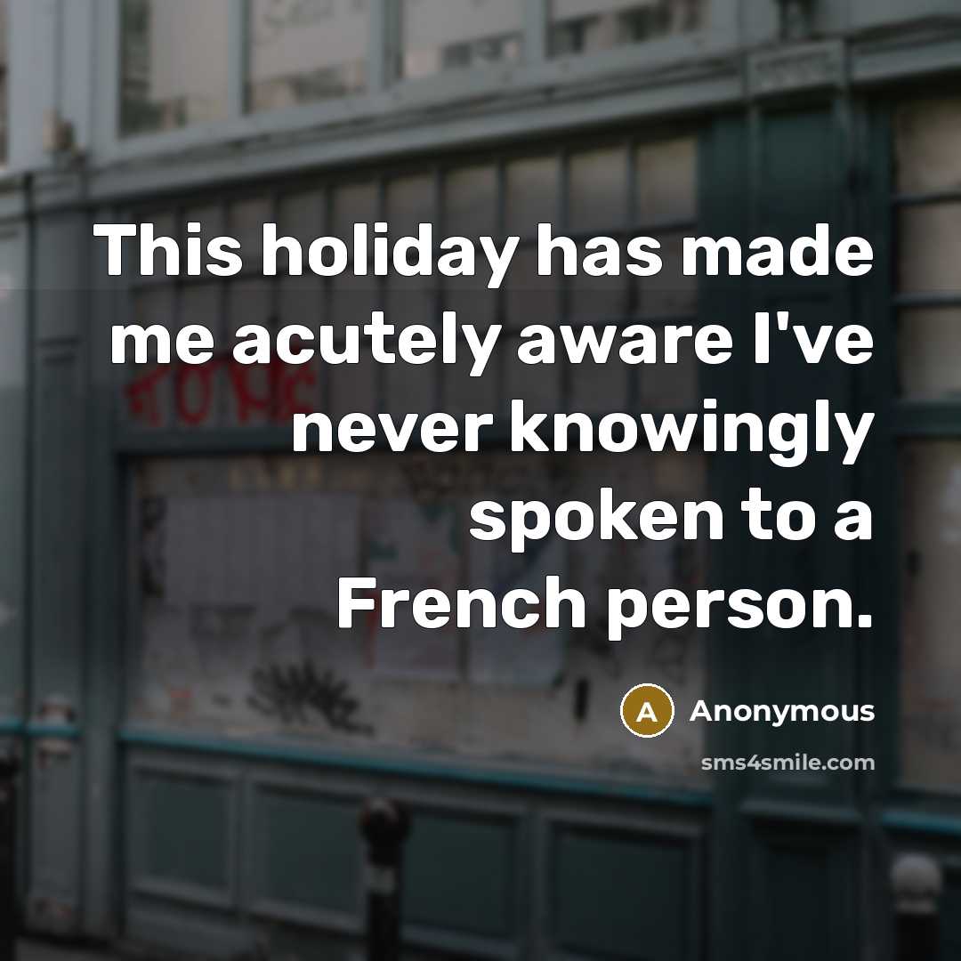 “This holiday has made me acutely aware I've never knowingly…” quote by Anonymous