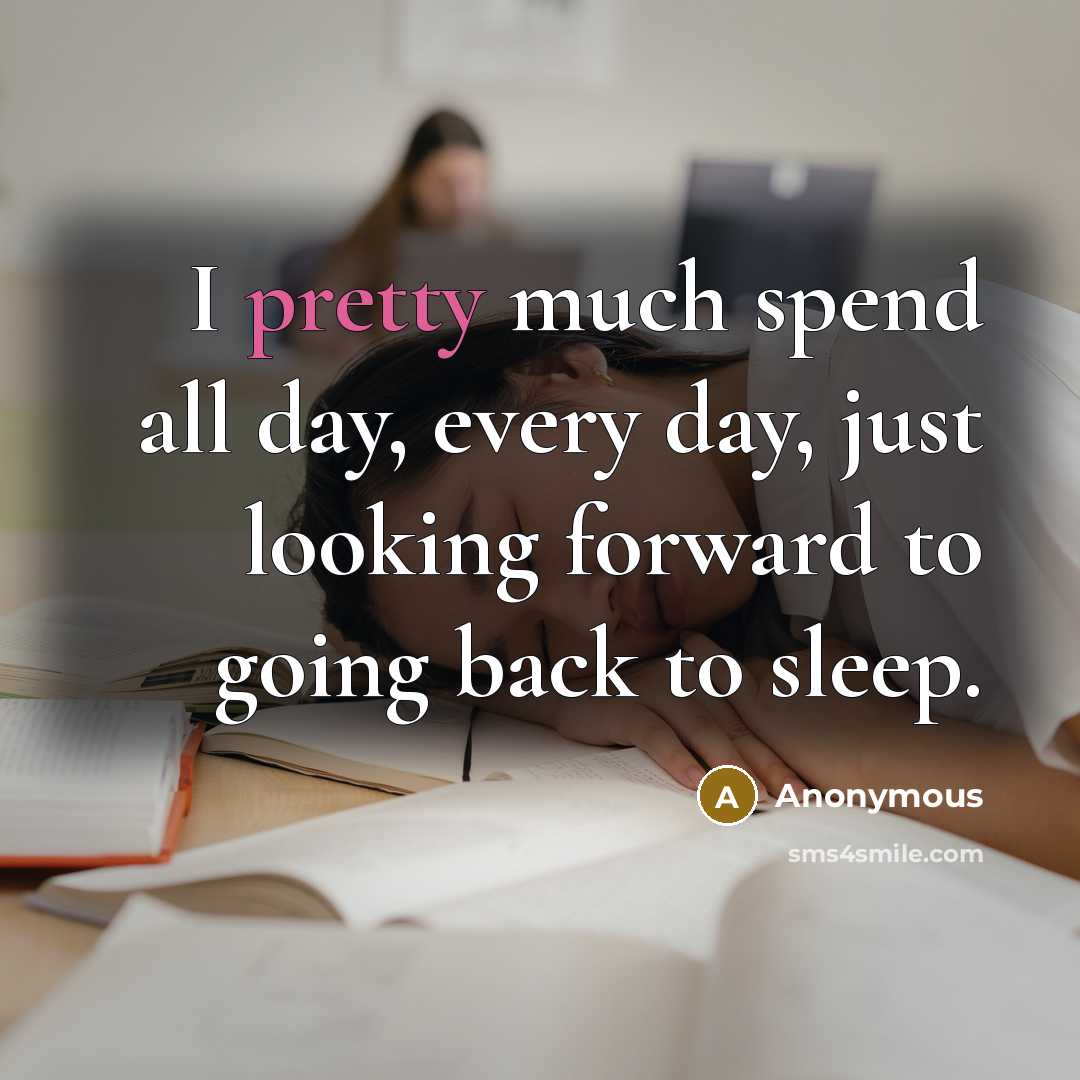 “I pretty much spend all day, every day, just looking…” quote by Anonymous