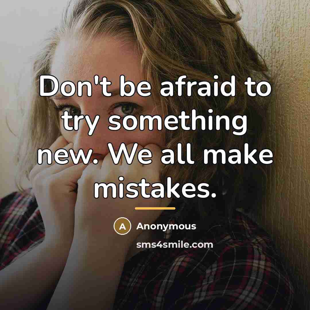 “Don't be afraid to try something new. We all make…” quote by Anonymous