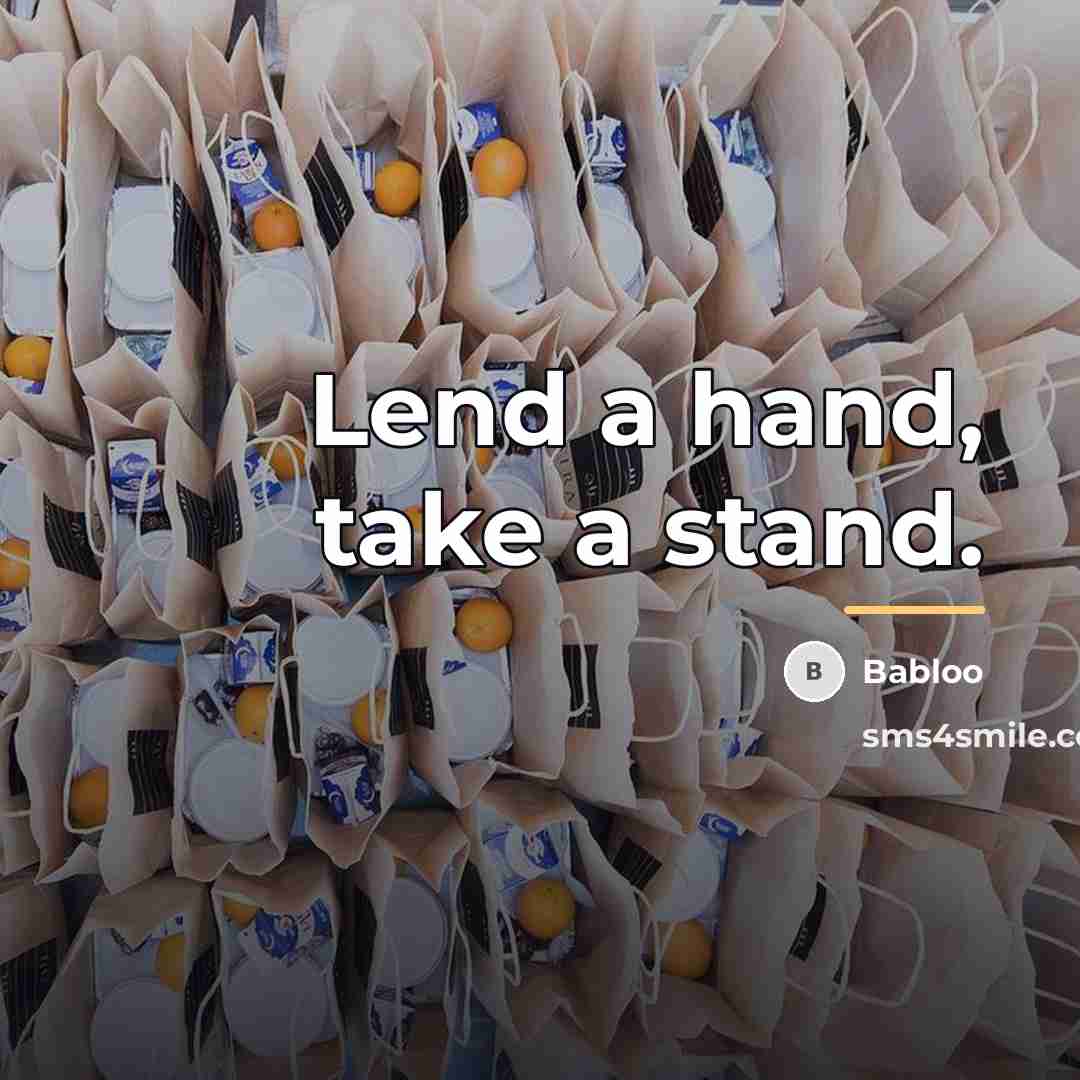 “Lend a hand, take a stand.…” quote by Babloo