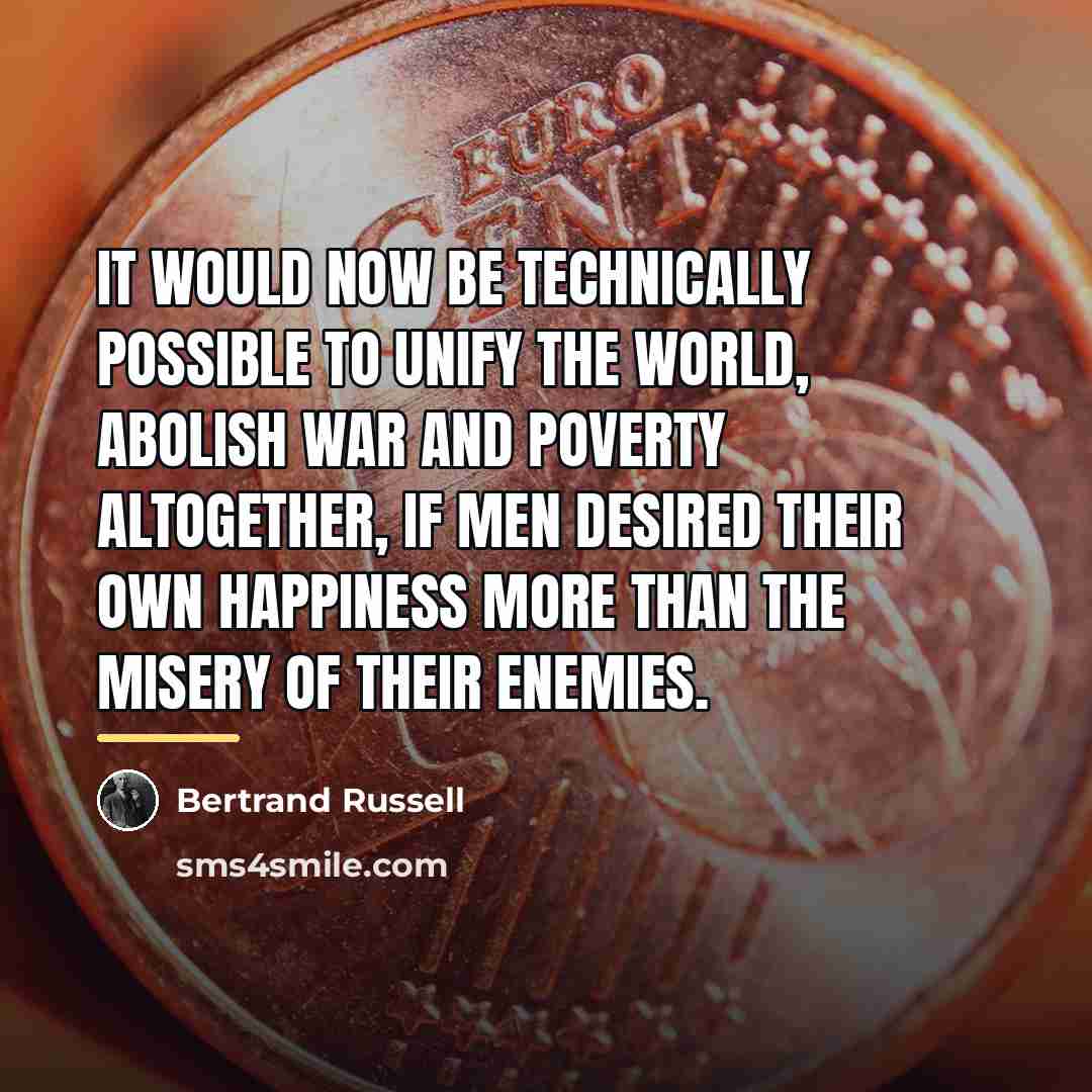 “It would now be technically possible to unify the world,…” quote by Bertrand Russell