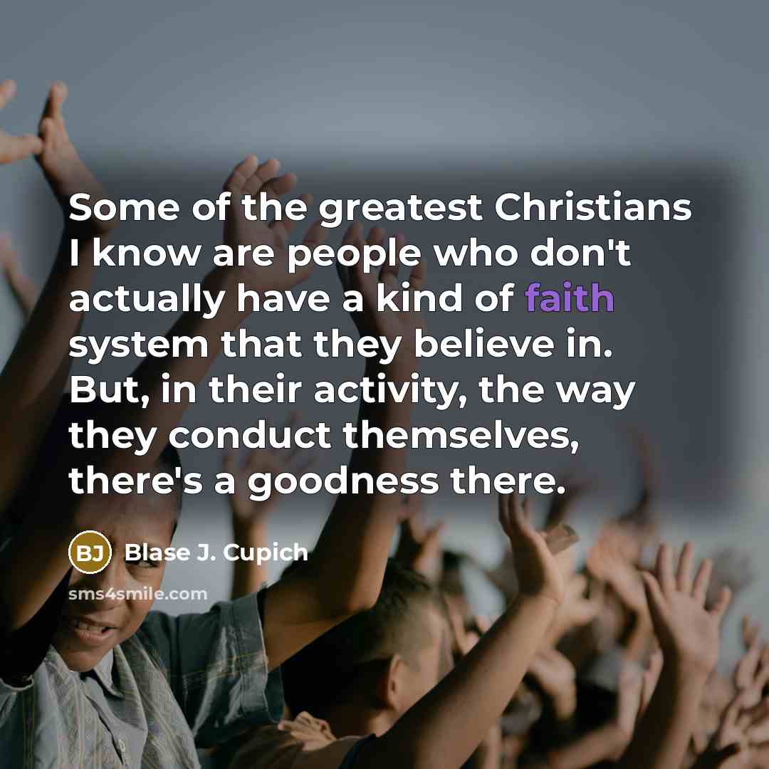 “Some of the greatest Christians I know are people who…” quote by Blase J. Cupich