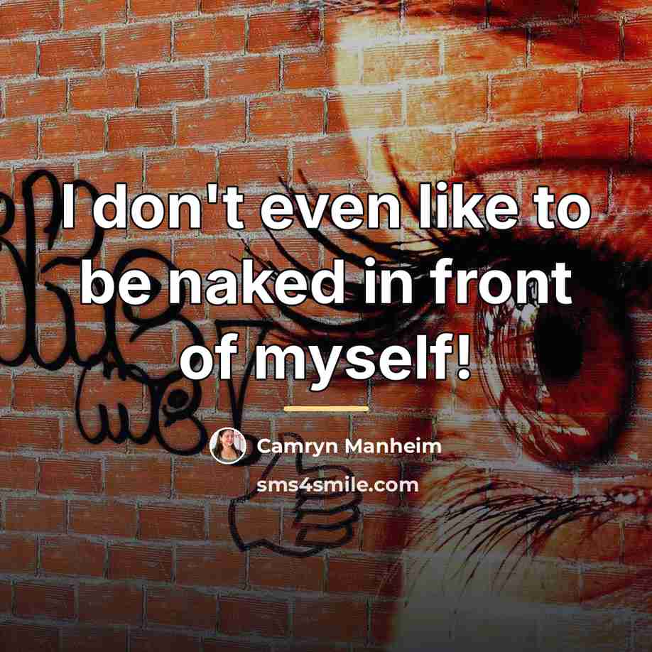 “I don't even like to be naked in front of…” quote by Camryn Manheim