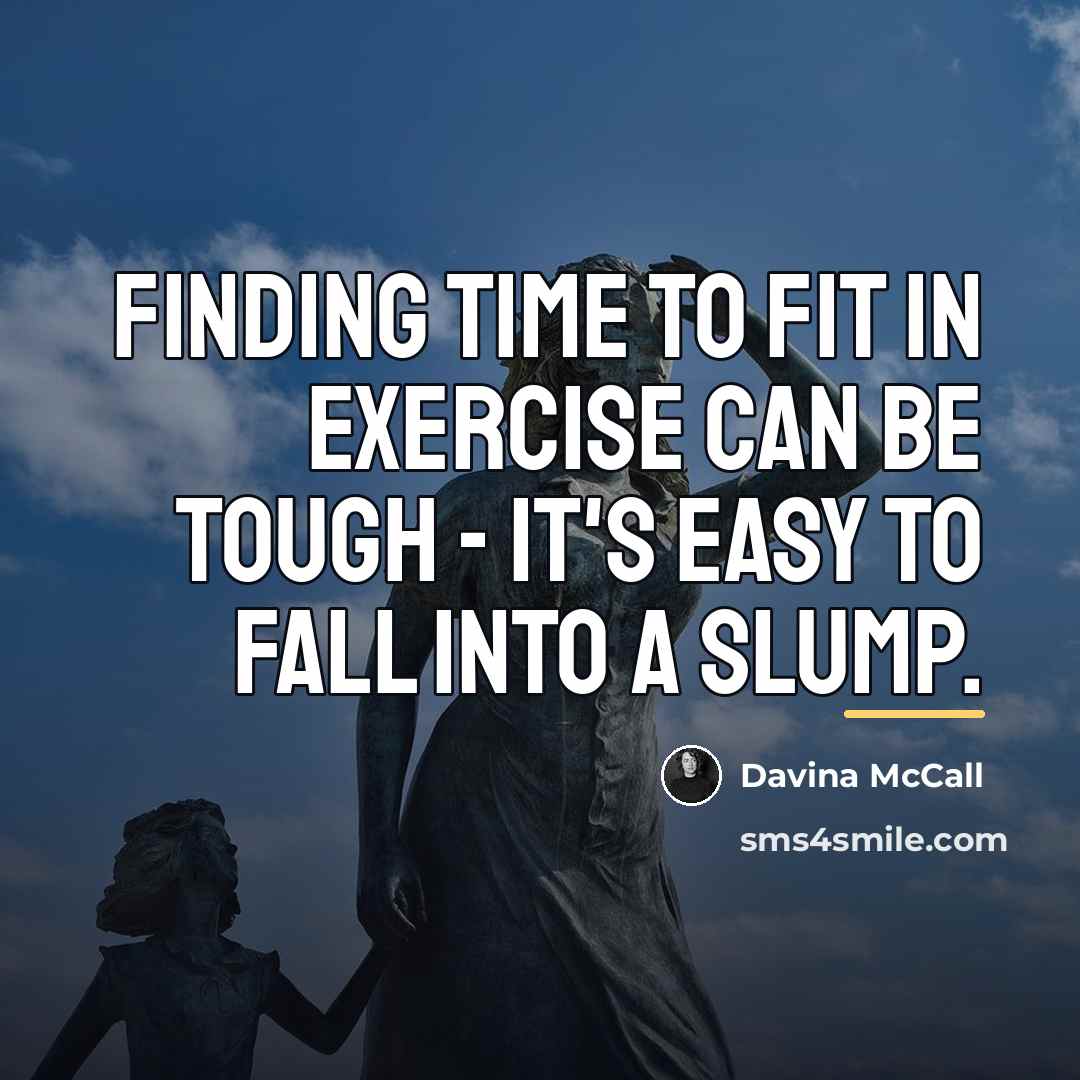 “Finding time to fit in exercise can be tough -…” quote by Davina McCall