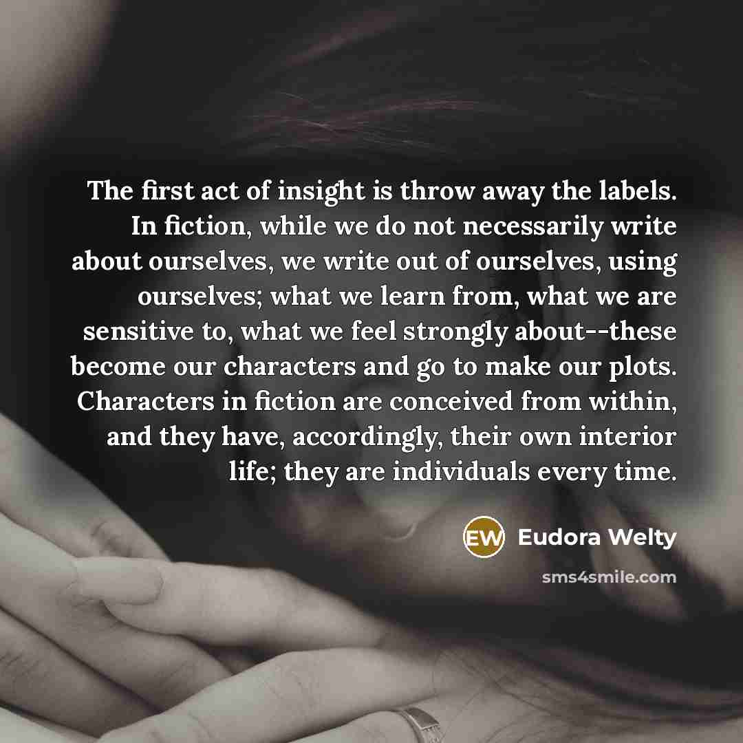 “The first act of insight is throw away the labels.…” quote by Eudora Welty