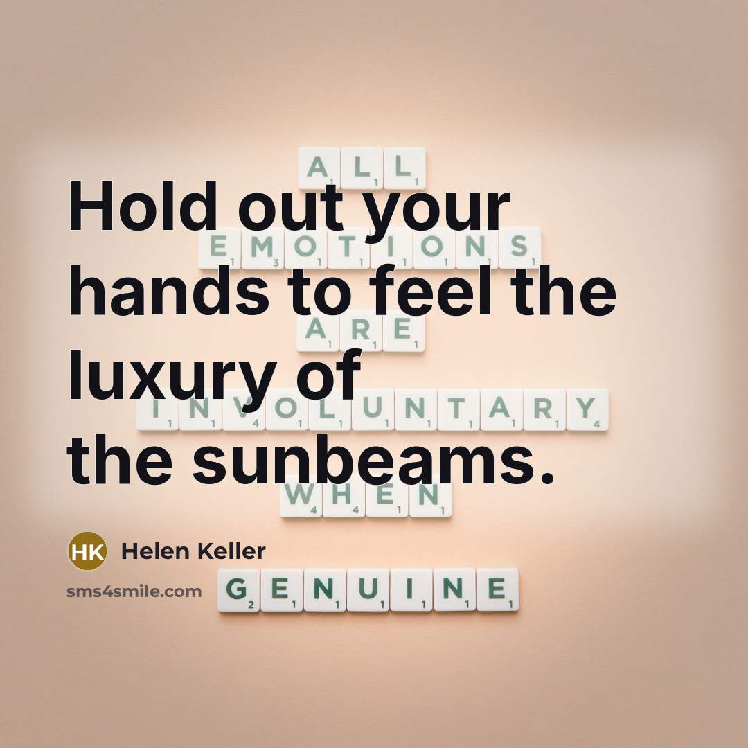 “Hold out your hands to feel the luxury of the…” quote by Helen Keller