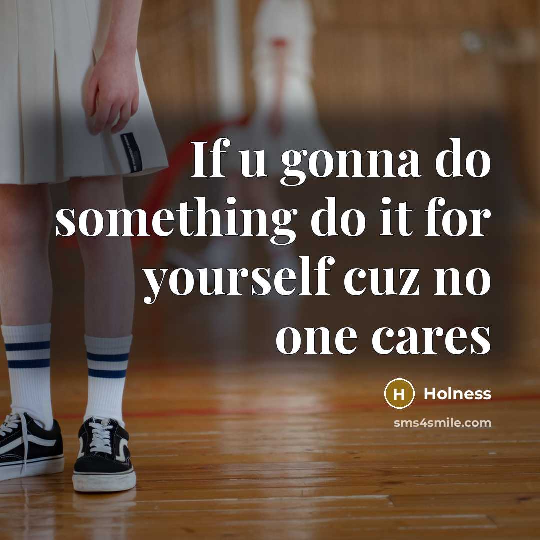 “If u gonna do something do it for yourself cuz no one cares” quote by Holness