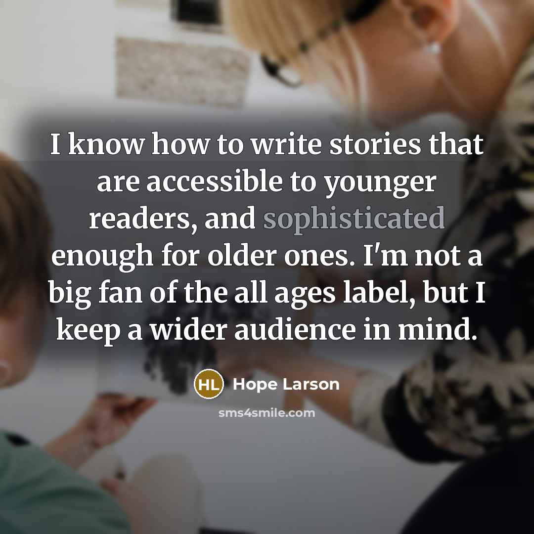 “I know how to write stories that are accessible to…” quote by Hope Larson