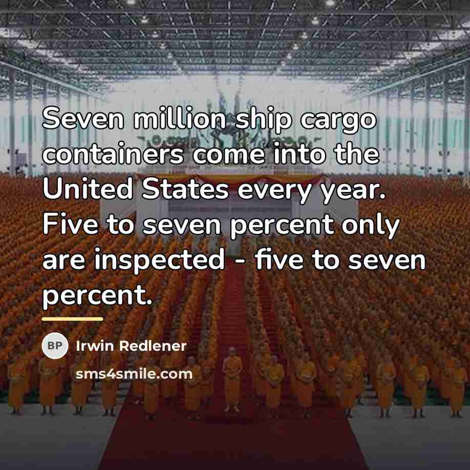“Seven million ship cargo containers come into the United States…” quote by Irwin Redlener