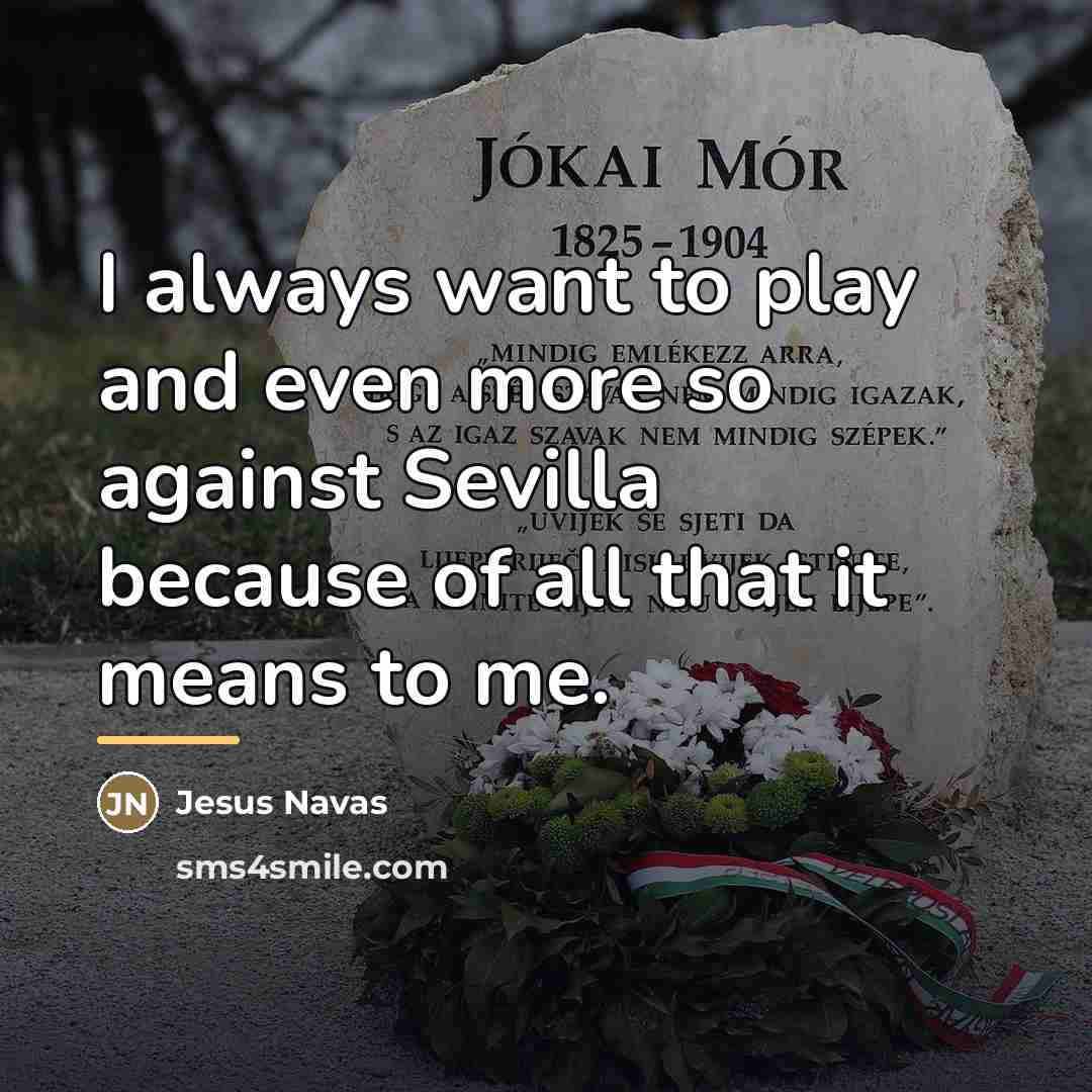 “I always want to play and even more so against…” quote by Jesus Navas