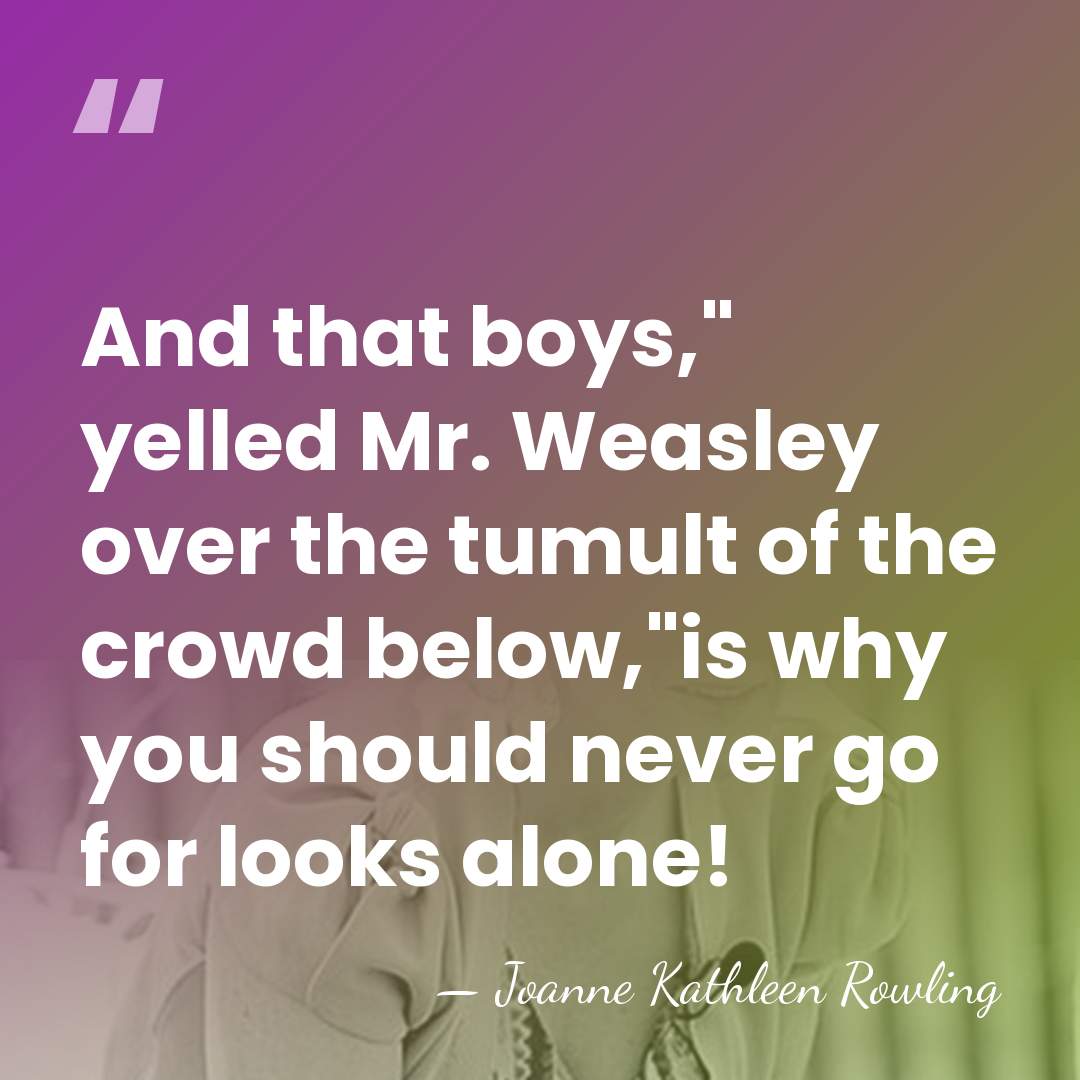 And that boys," yelled Mr. Weasley over the tumult of the crowd&hellip; - Joanne Kathleen Rowling