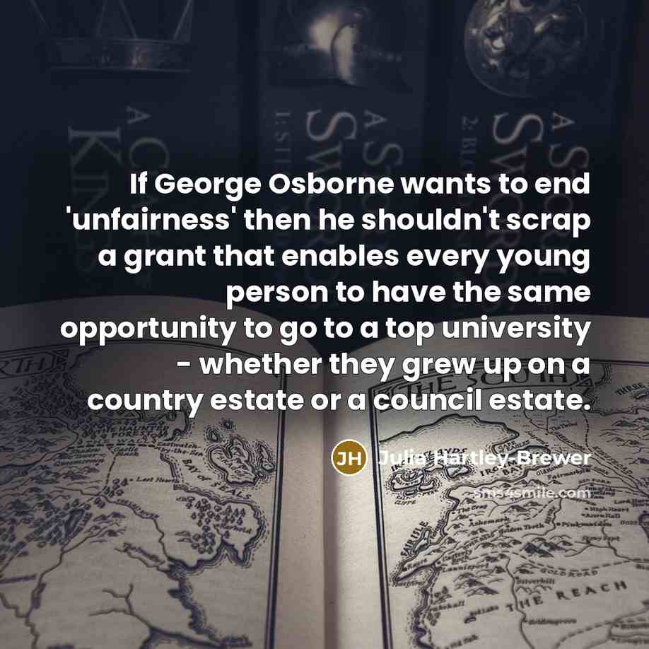 “If George Osborne wants to end 'unfairness' then he shouldn't…” quote by Julia Hartley-Brewer