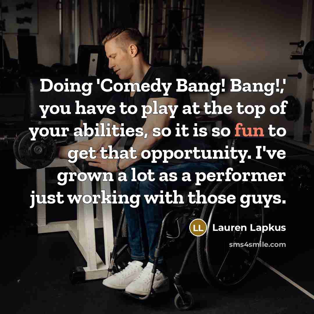 “Doing 'Comedy Bang! Bang!,' you have to play at the…” quote by Lauren Lapkus