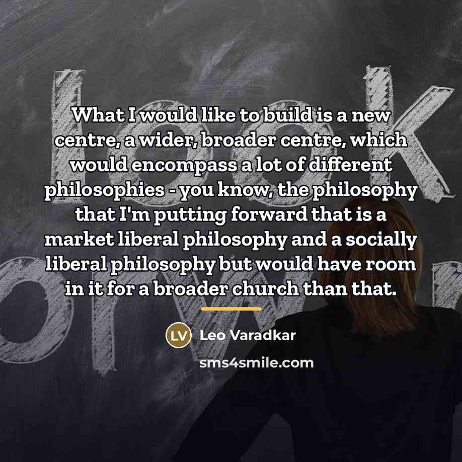 “What I would like to build is a new centre,…” quote by Leo Varadkar