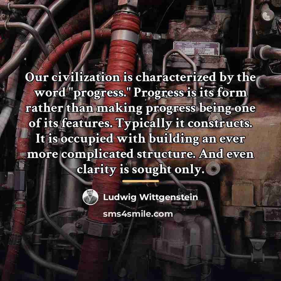 “Our civilization is characterized by the word "progress." Progress is…” quote by Ludwig Wittgenstein