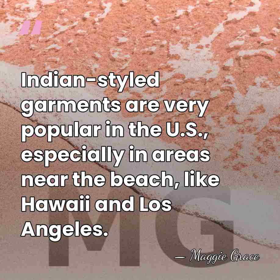 Indian-styled garments are very popular in the U.S., especially in areas near&hellip; - Maggie Grace