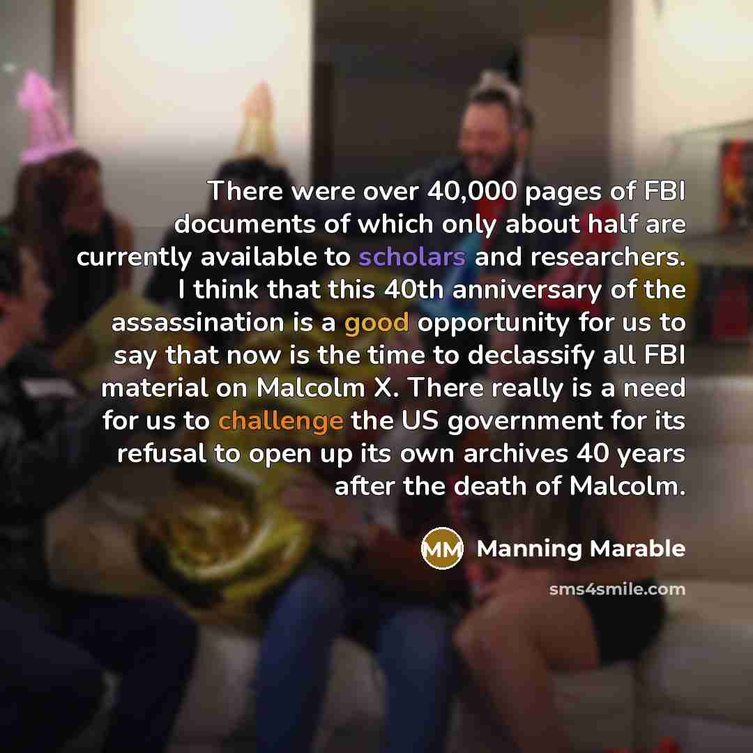 “There were over 40,000 pages of FBI documents of which…” quote by Manning Marable