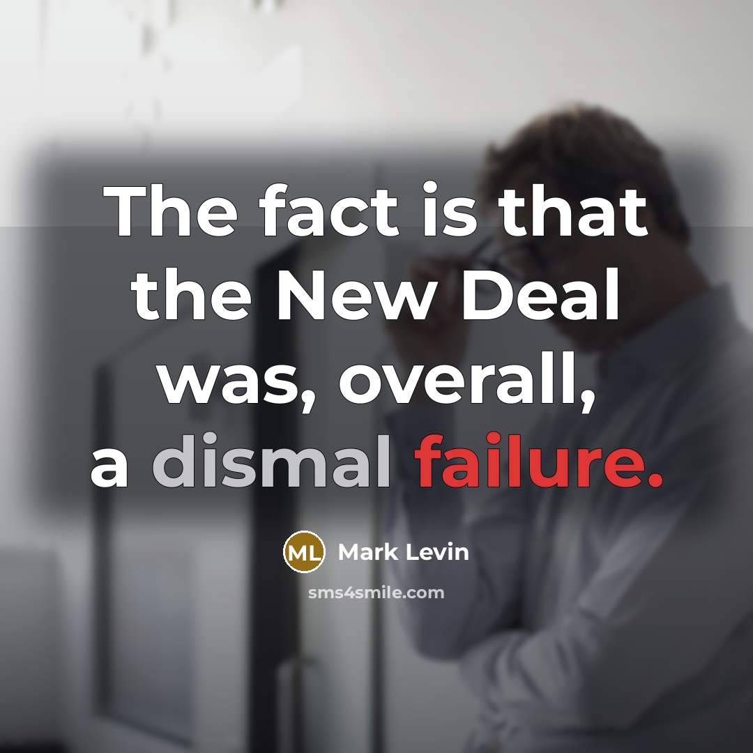 “The fact is that the New Deal was, overall, a…” quote by Mark Levin