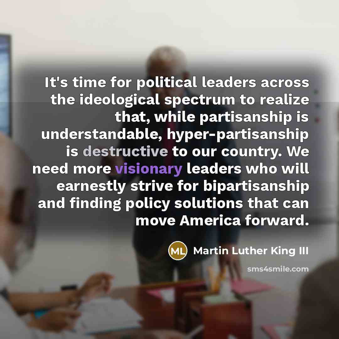 “It's time for political leaders across the ideological spectrum to…” quote by Martin Luther King III