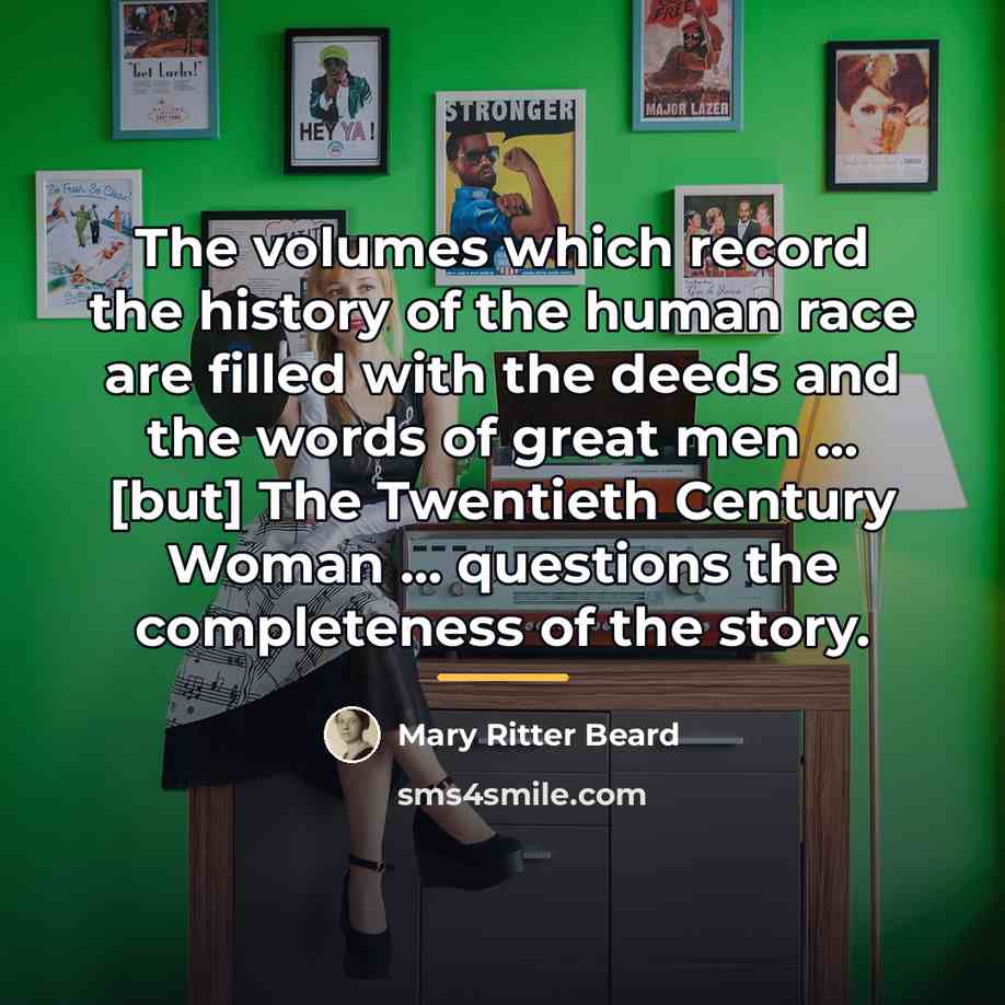 “The volumes which record the history of the human race…” quote by Mary Ritter Beard