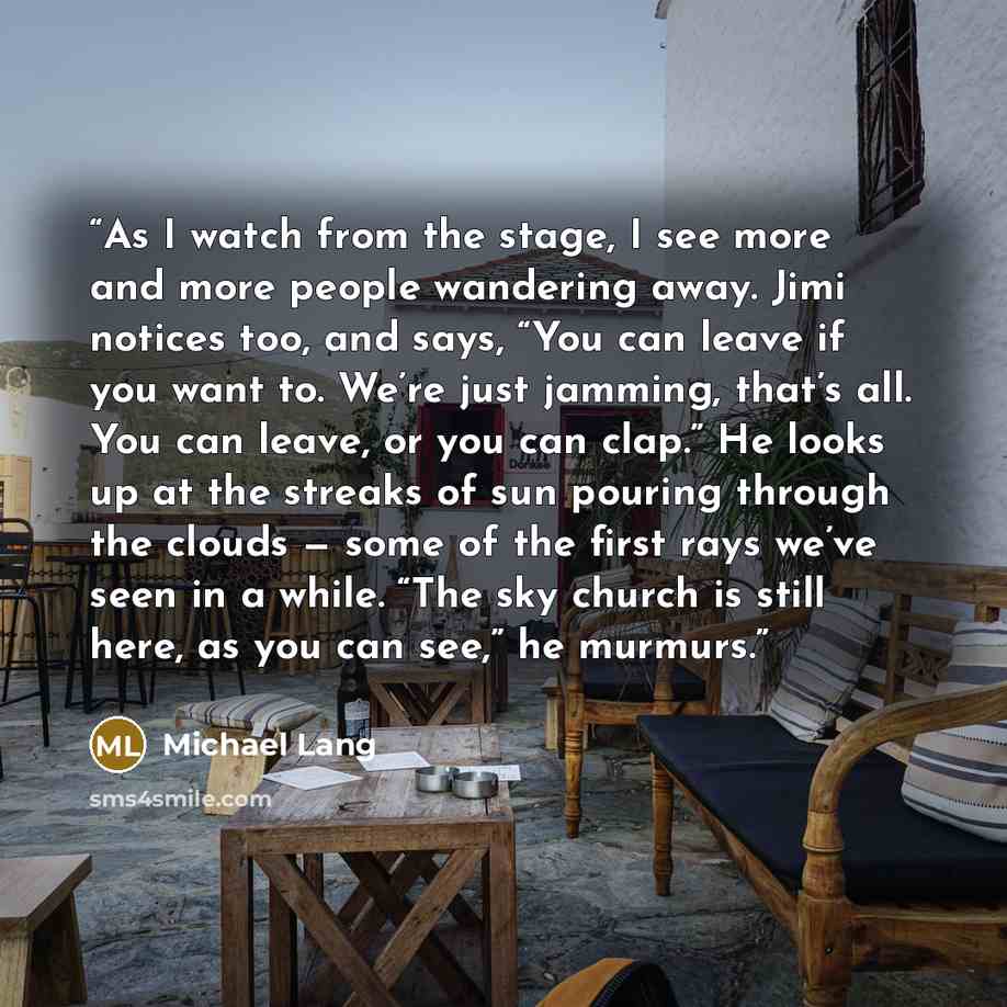 “As I watch from the stage, I see more and more people wandering away. Jimi notices too, and says, “You can leave if you want to. We’re just jamming, that’s all. You can leave, or you can clap.” He looks up at the streaks of sun pouring through the clouds — some of the first rays we’ve seen in a…” quote by Michael Lang