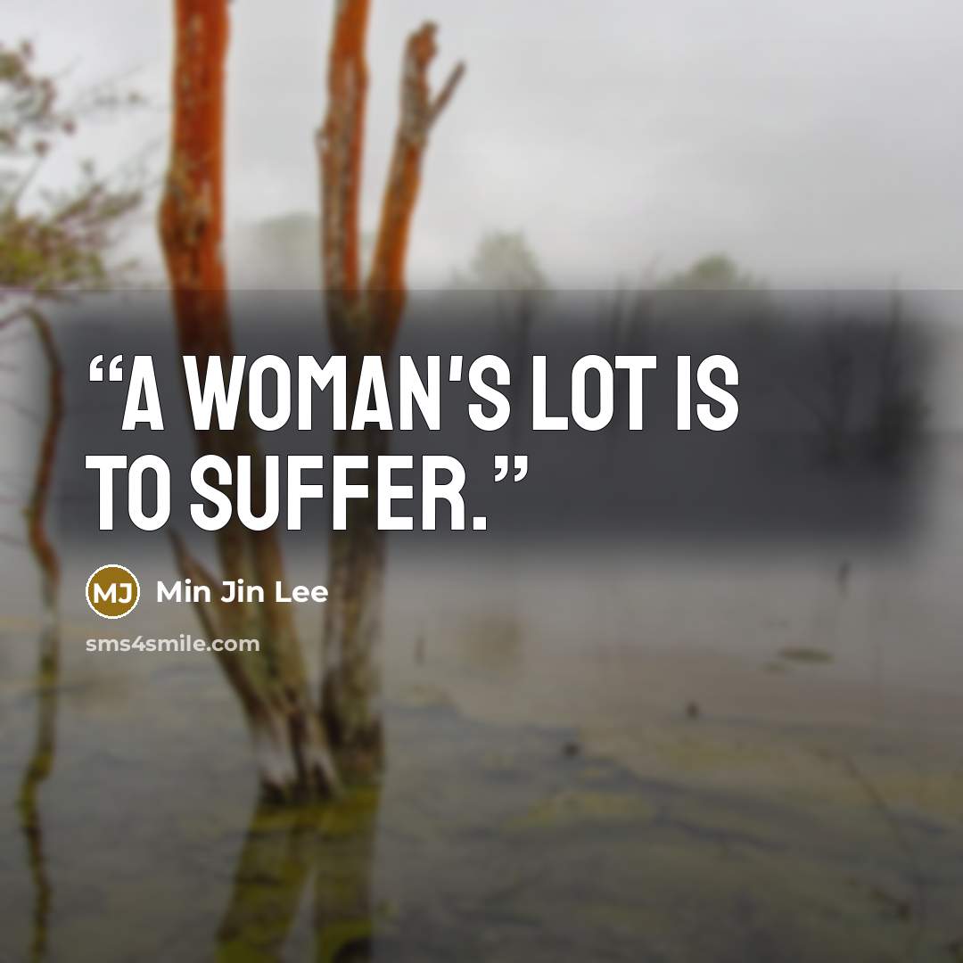 “A woman's lot is to suffer.” quote by Min Jin Lee
