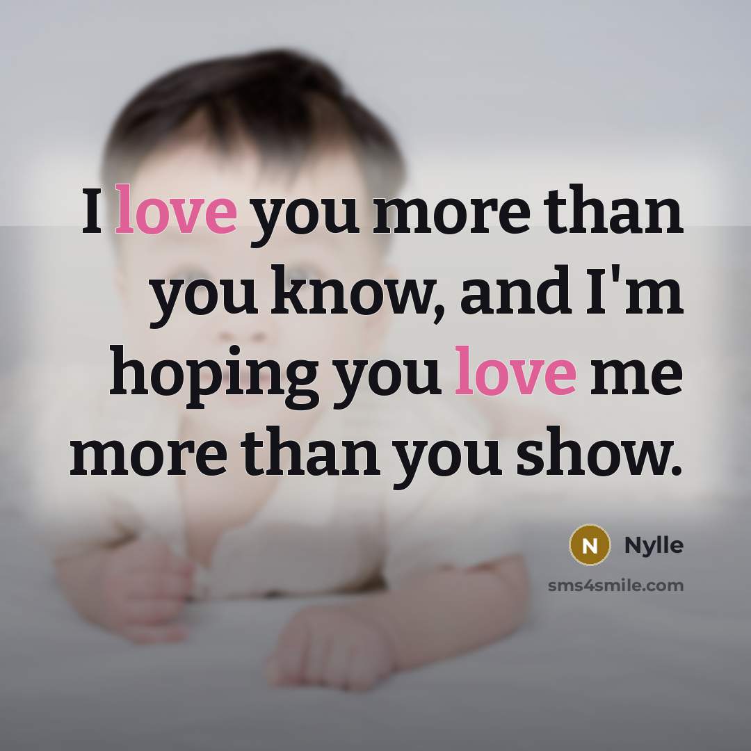 “I love you more than you know, and I'm hoping…” quote by Nylle