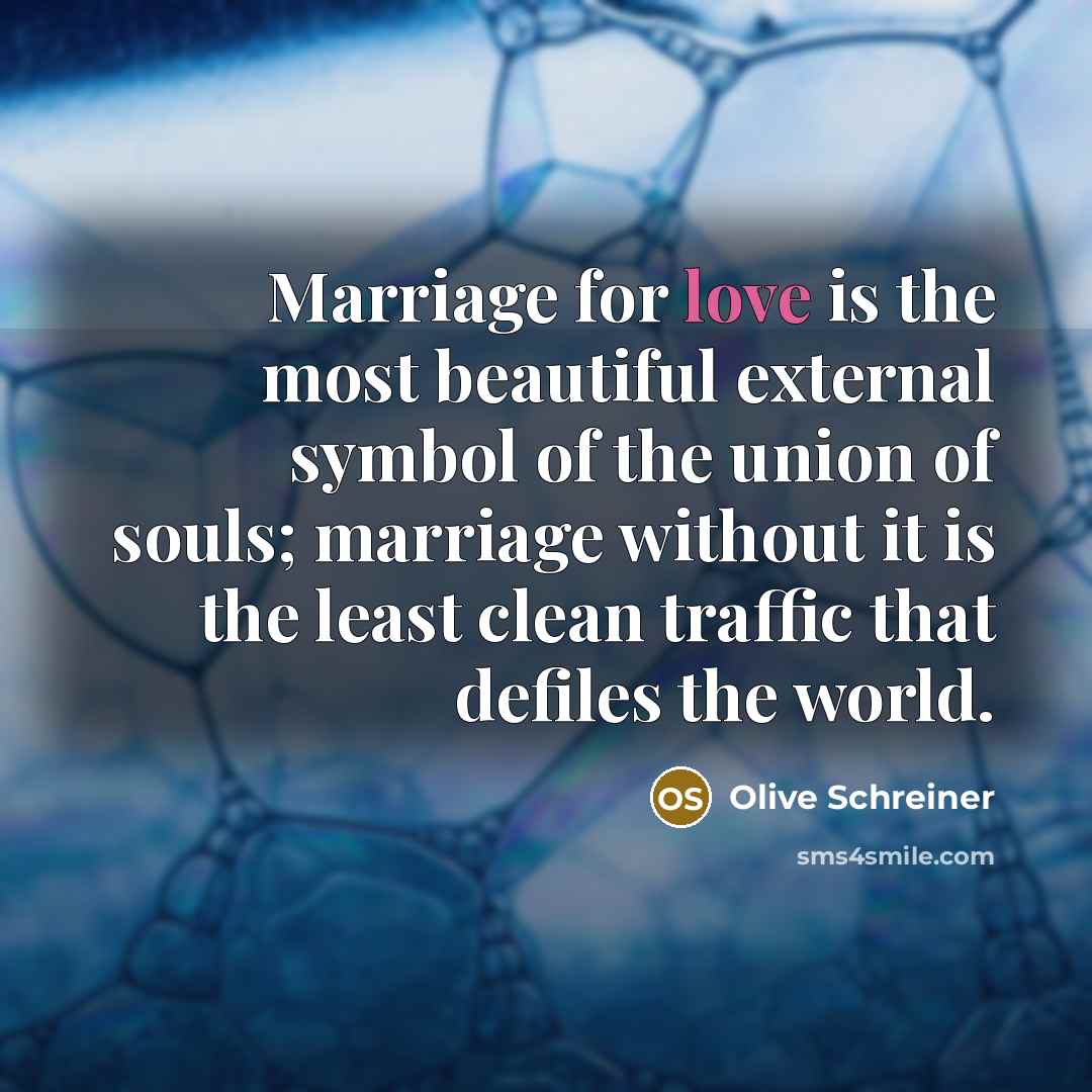 “Marriage for love is the most beautiful external symbol of…” quote by Olive Schreiner