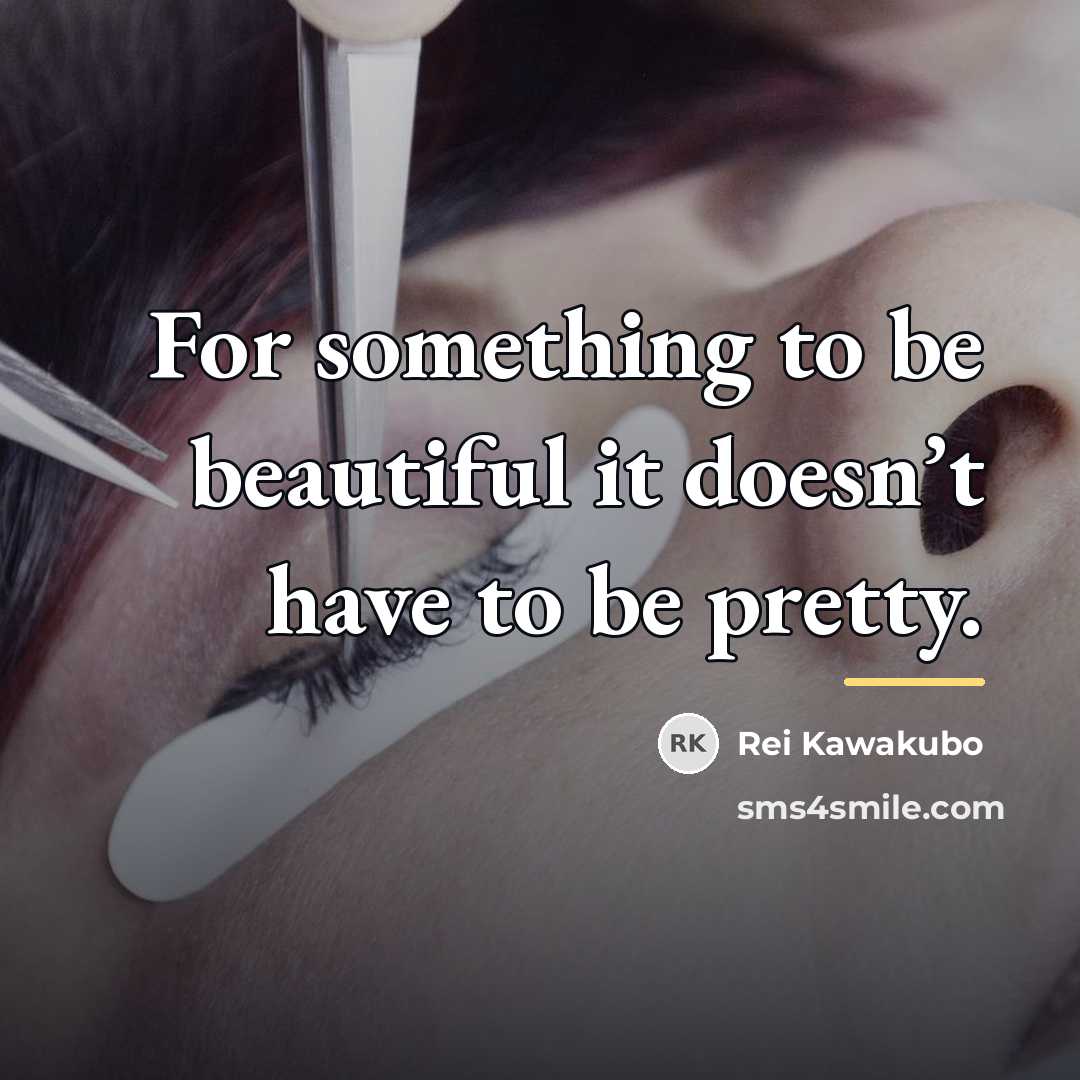 “For something to be beautiful it doesn’t have to be…” quote by Rei Kawakubo