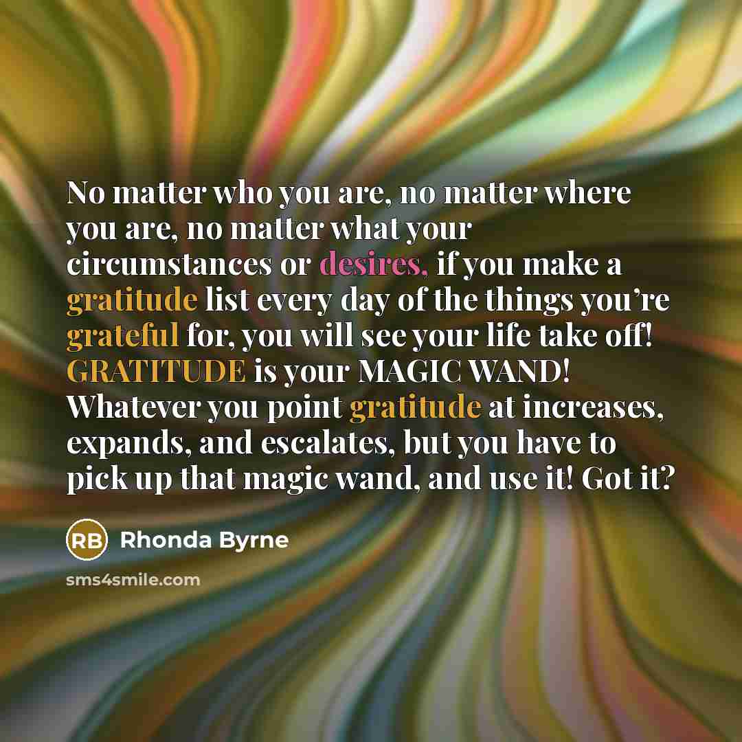 “No matter who you are, no matter where you are,…” quote by Rhonda Byrne