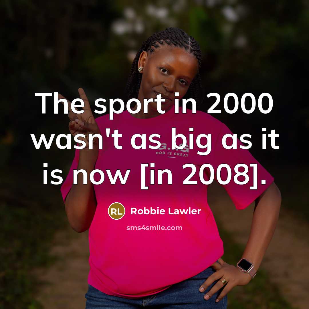 “The sport in 2000 wasn't as big as it is…” quote by Robbie Lawler