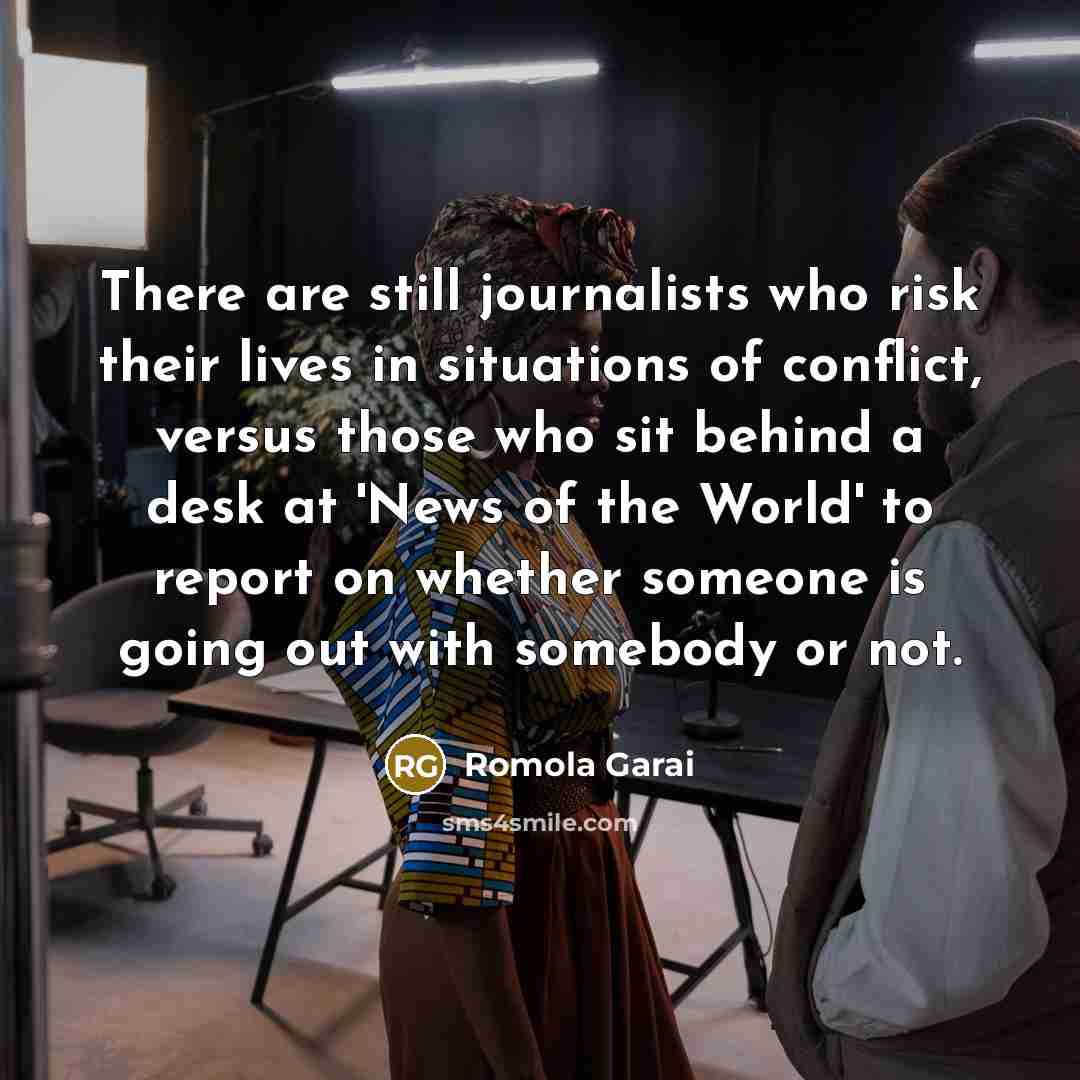 “There are still journalists who risk their lives in situations…” quote by Romola Garai