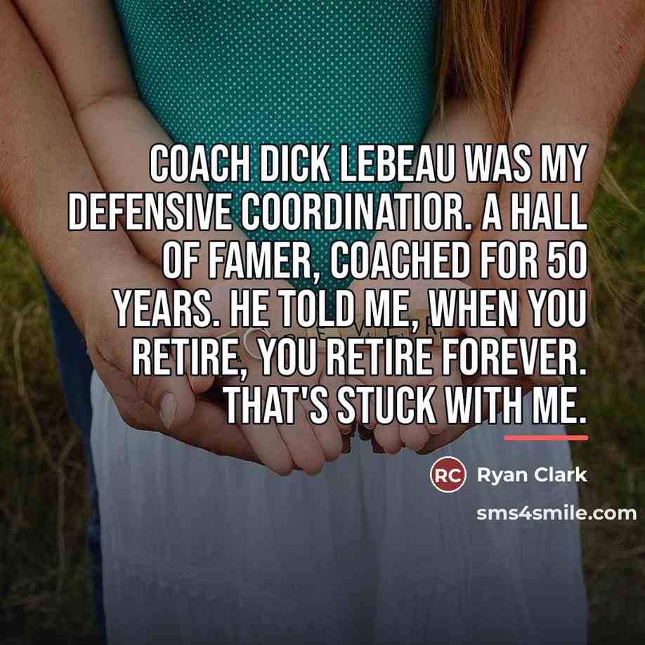 “Coach Dick LeBeau was my defensive coordinatior. A Hall of…” quote by Ryan Clark