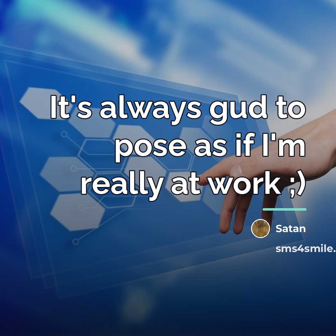 “It's always gud to pose as if I'm really at…” quote by Satan