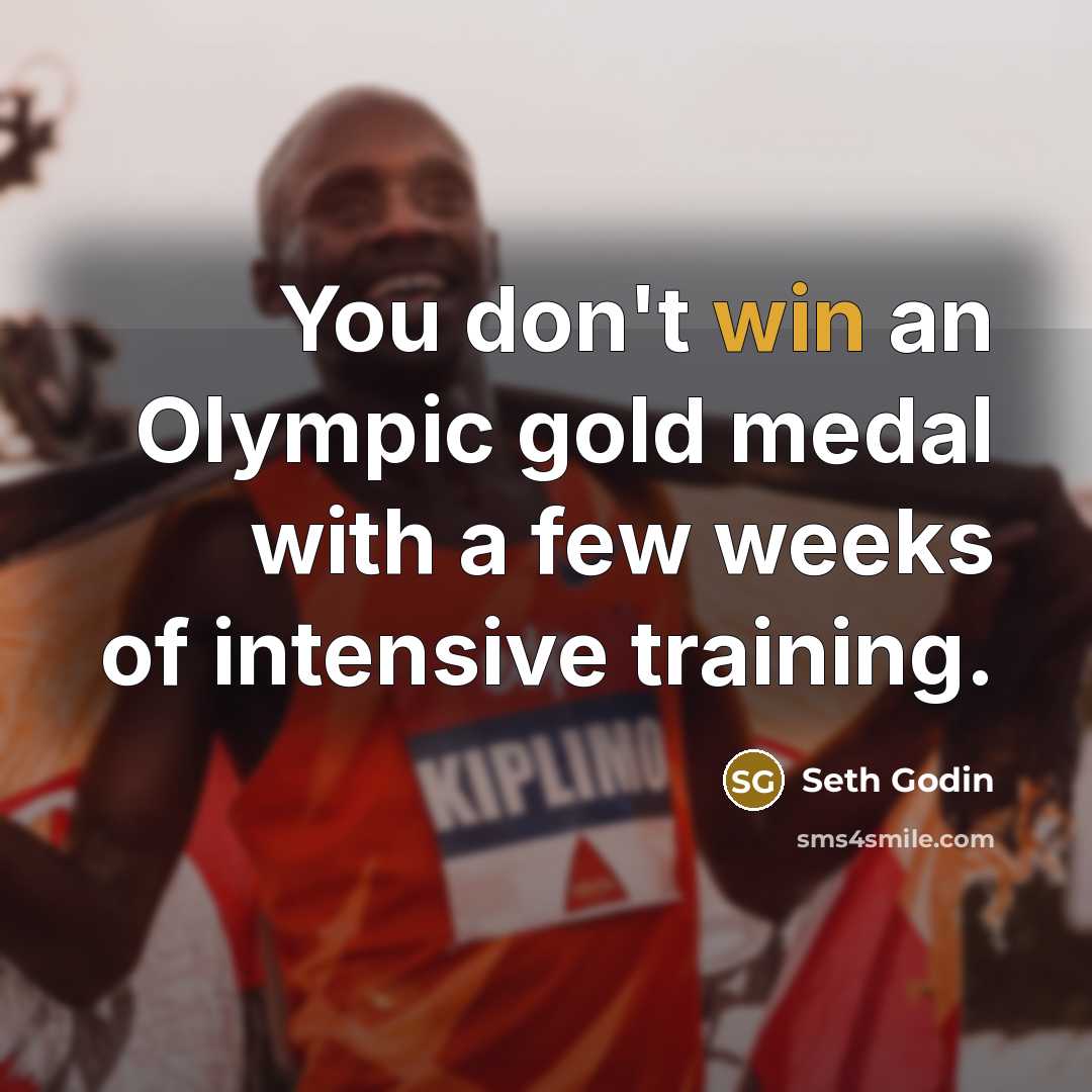 “You don't win an Olympic gold medal with a few…” quote by Seth Godin