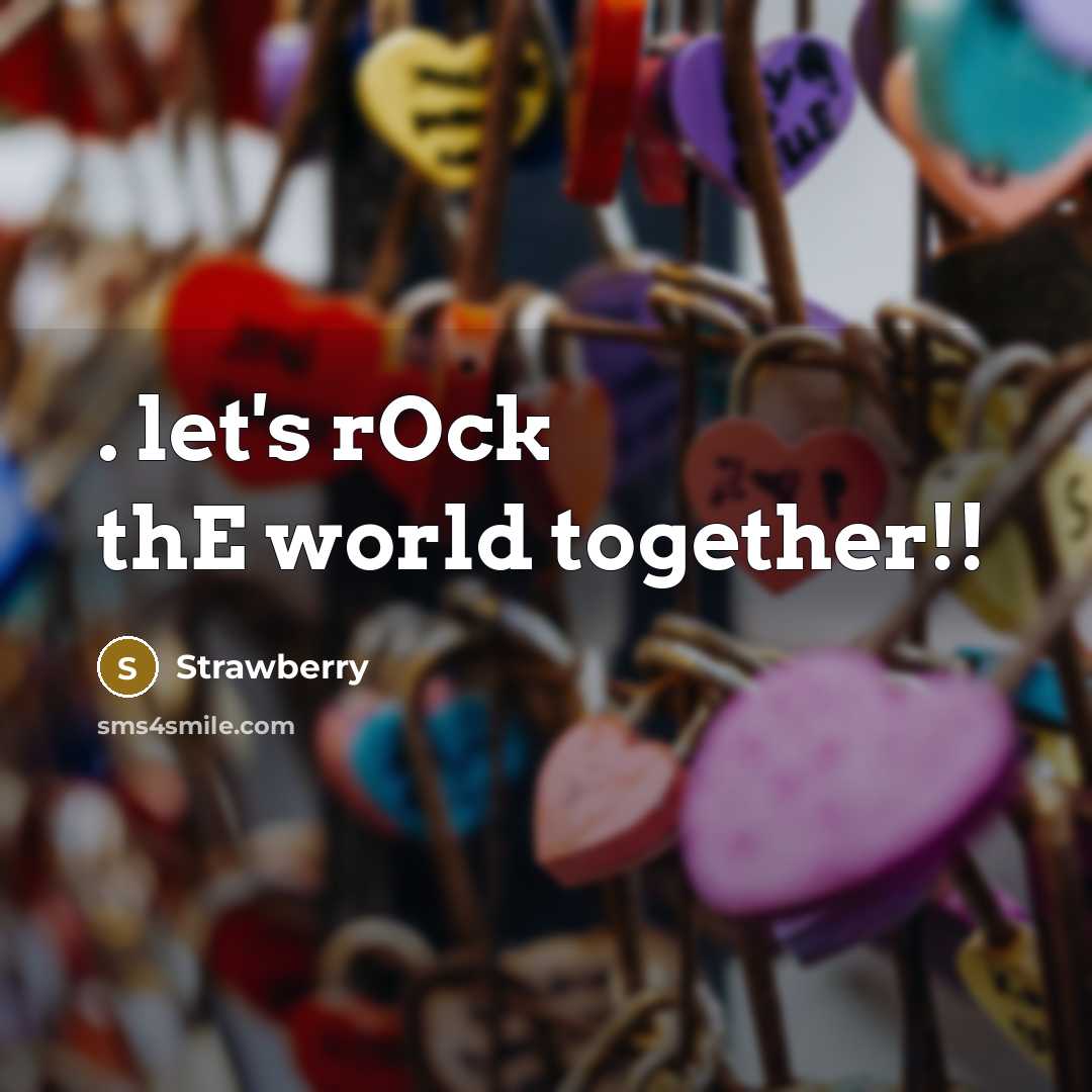 “. let's rOck thE world together!!…” quote by Strawberry