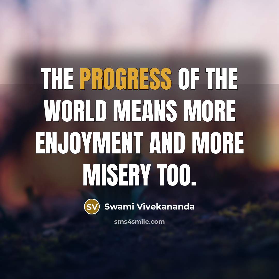 “The progress of the world means more enjoyment and more…” quote by Swami Vivekananda