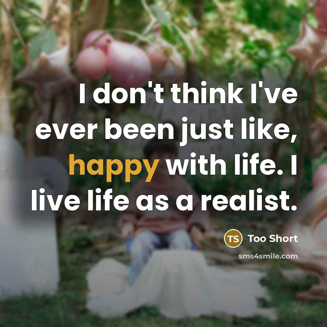 “I don't think I've ever been just like, happy with…” quote by Too Short